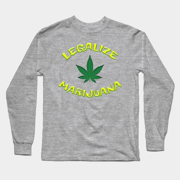 Legalize Marijuana Long Sleeve T-Shirt by Roly Poly Roundabout